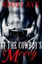 [Taming the Cowboy 01] • At the Cowboy's Mercy